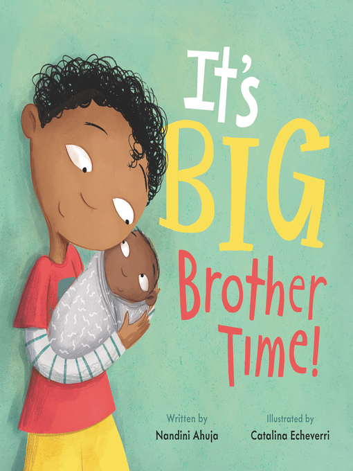 Title details for It's Big Brother Time! by Nandini Ahuja - Available